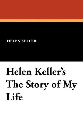 Helen Keller's The Story of My Life