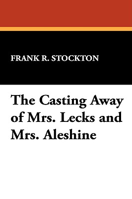 The Casting Away of Mrs. Lecks and Mrs. Aleshine