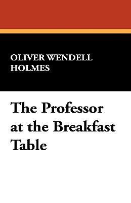 The Professor At The Breakfast Table