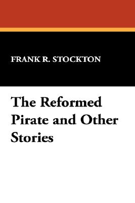 The Reformed Pirate And Other Stories