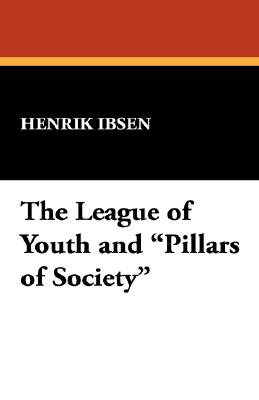 The League Of Youth And Pillars Of Society