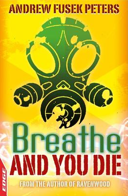 Breathe and You Die!