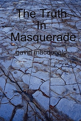 The Truth in Masquerade