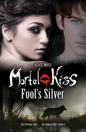 Mortal Kiss: Fool's Silver