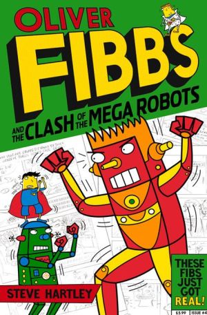 Oliver Fibbs and the Clash of the Mega Robots