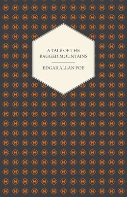 A Tale of the Ragged Mountains