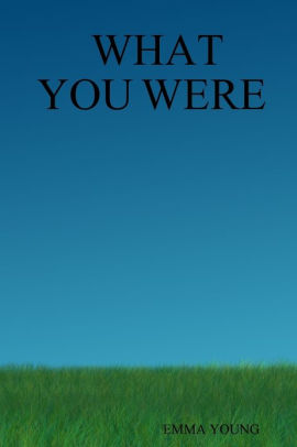 What You Were