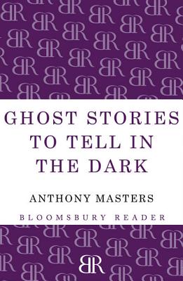 Ghost Stories To Tell In The Dark