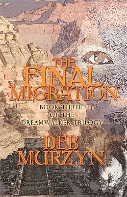 The Final Migration: Book Three of the Dreamwalker Trilogy