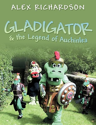 Gladigator & the Legend of Auchinlea