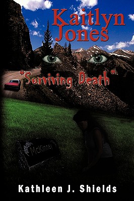 Kaitlyn Jones, Surviving Death