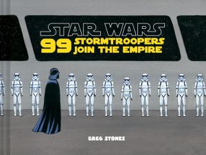 99 Stormtroopers Join the Empire