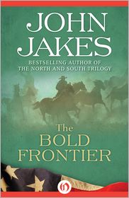 The Bold Frontier by John Jakes - FictionDB