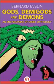 Gods, Demigods and Demons: An Encyclopedia of Greek Mythology