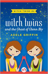 Witch Twins and the Ghost of Glenn Bly