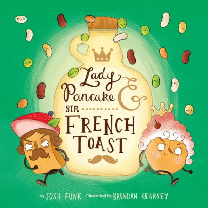 Lady Pancake and Sir French Toast