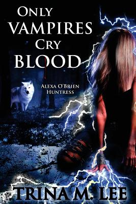 Only Vampires Cry Blood