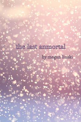 The Last Anmortal