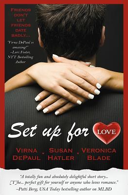 Set Up For Love By Virna Depaul; Susan Hatler; Veronica Blade - Fictiondb