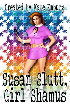 Susan Slutt, Girl Shamus