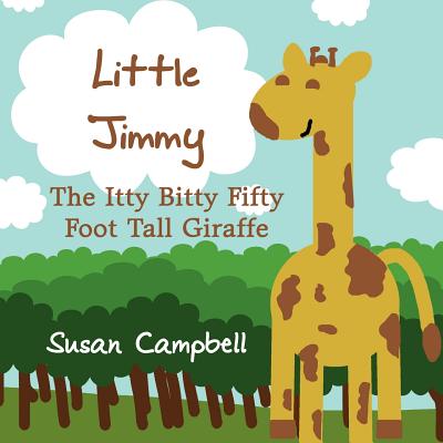 Little Jimmy: The Itty Bitty Fifty Foot Tall Giraffe