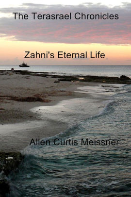 The Terasrael Chronicles: Zahni's Eternal Life