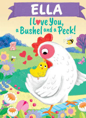 Ella I Love You, a Bushel and a Peck!