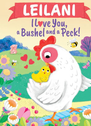 Leilani I Love You, a Bushel and a Peck!