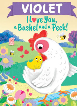 Violet I Love You, a Bushel and a Peck!