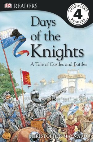 Days of the Knights: A Tale of Castles and Battles