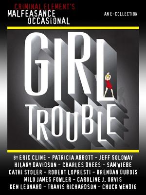 The Malfeasance Occasional: Girl Trouble