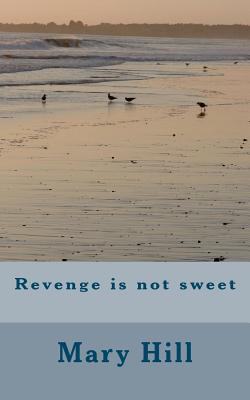 Revenge Is Not Sweet