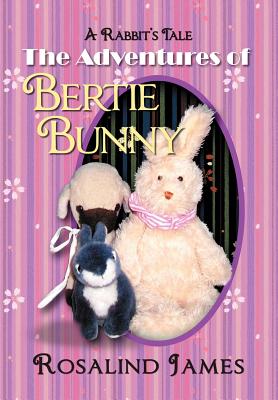 The Adventures of Bertie Bunny: A Rabbit's Tale