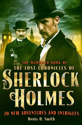 Mammoth Book The Lost Chronicles of Sherlock Holmes