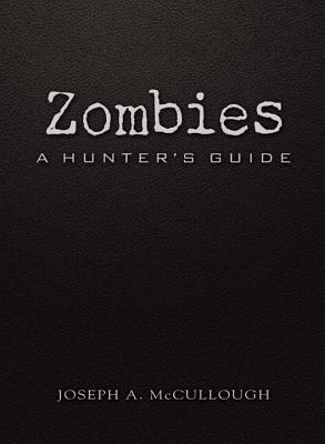 Zombies: A Hunter's Guide