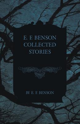 E.F. Benson Collected Stories