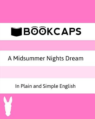 A Midsummer Nights Dream in Plain and Simple English