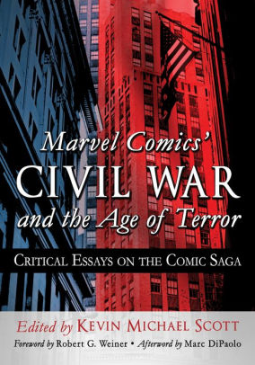 Marvel Comics' Civil War and the Age of Terror: Critical Essays on the Comic Saga Kevin