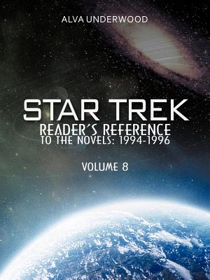 Star Trek Reader's Reference to the Novels: 1994-1996: Volume 8