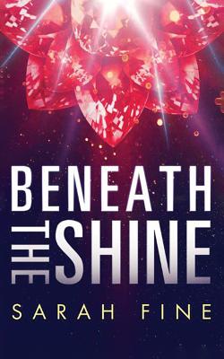 Beneath the Shine