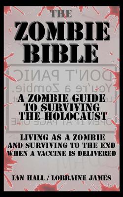 The Zombie Bible: a Zombie Guide to Surviving the Holocaust