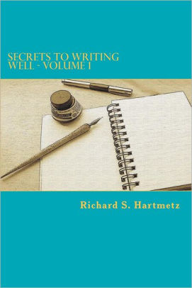 Secrets to Writing Well - Volume 1