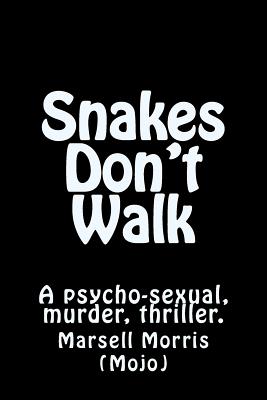 Snakes Don't Walk