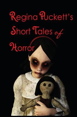 Regina Puckett's Short Tales of Horror