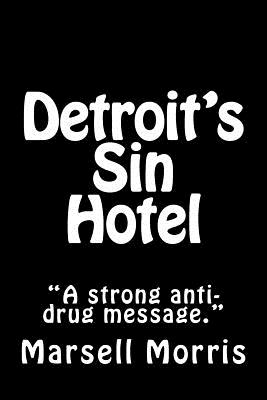 Detroit's Sin Hotel