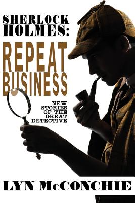 Sherlock Holmes: Repeat Business: New Stories of the Great Detective