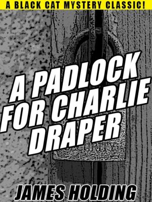 A Padlock For Charlie Draper