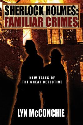 Sherlock Holmes: Familiar Crimes: New Tales of the Great Detective