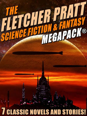 The Fletcher Pratt Science Fiction & Fantasy MEGAPACK?