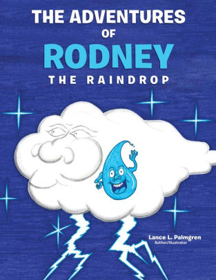 THE ADVENTURES OF RODNEY THE RAINDROP